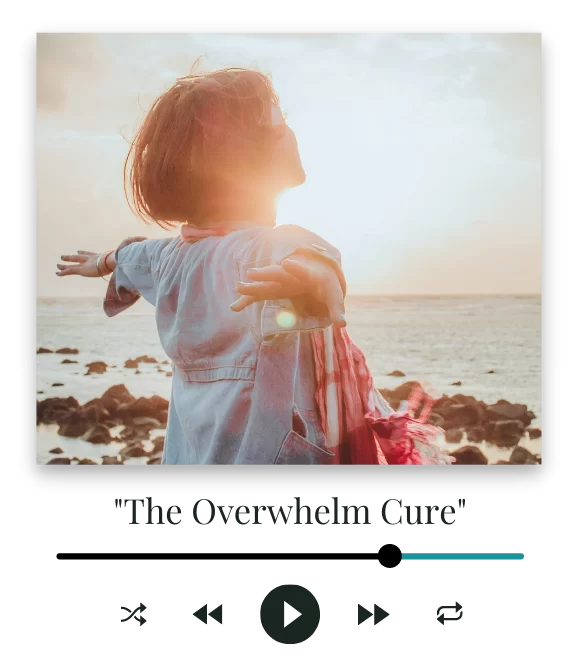 The Overwhelm Cure